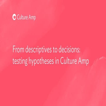 Culture First 2019: Day 1, From descriptives to decisions: testing hypothesis...