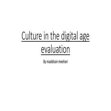 Culture in the digital age evaluation.pptx