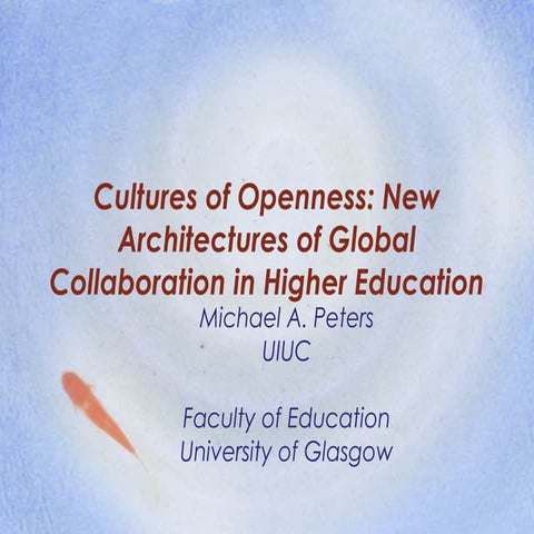 Cultures of Openness: New Architectures of Global Collaboration in Higher Edu...