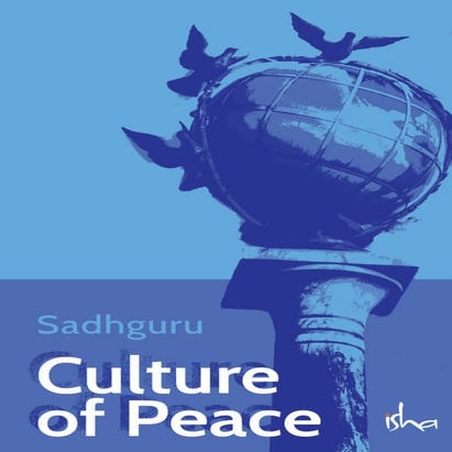 Culture of peace   sadhguru