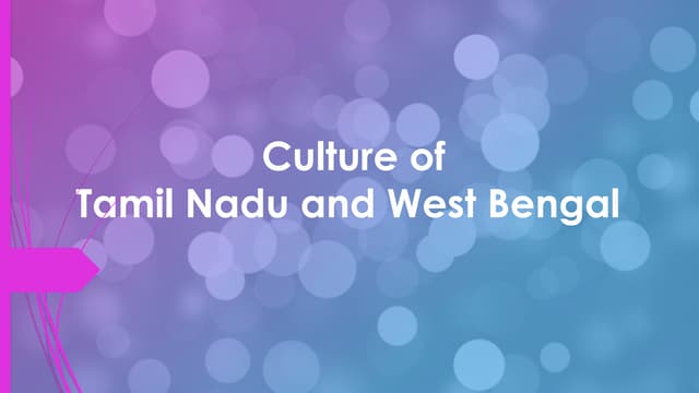 Culture of tamilnadu and west bengal.pptx