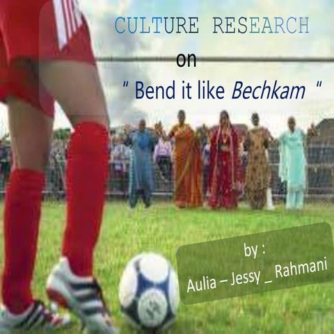 Culture research on film Bend it like Bechkam 