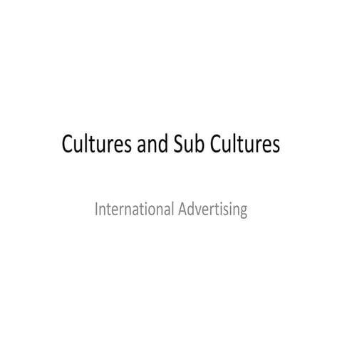 Cultures and sub cultures