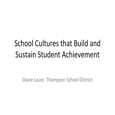 Building and Sustaining Student Achievement through Culture and Structures