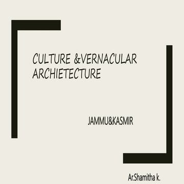 Culture &vernacular architecture-jammu&kashmir
