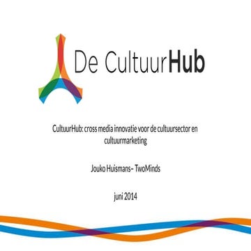 Immovator: CULTUURHUB: CROSS MEDIA INNOVATIE VOOR DE CULTUURSECTOR EN CULTUUR...