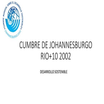 Cumbre de johannesburgo rio+10 2002