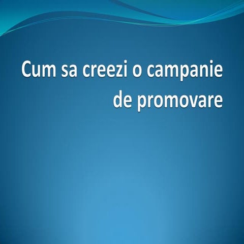 Cum sa creezi o campanie de promovare