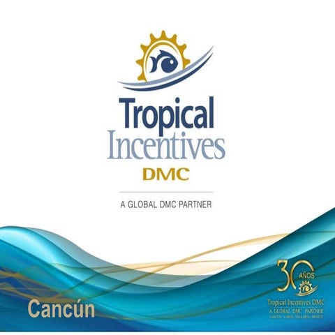 Servicios en Cancún y Riviera Maya| Tropical Incentives DMC | PPTX