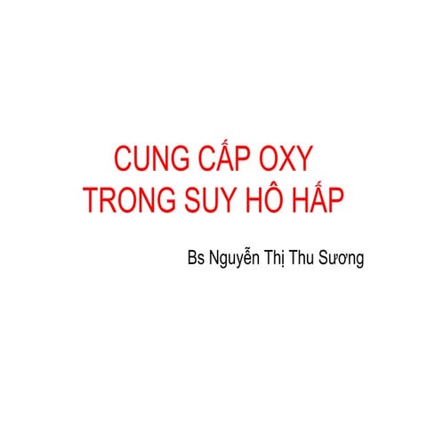 CUNG CẤP OXY VÀ SUY HÔ HẤP