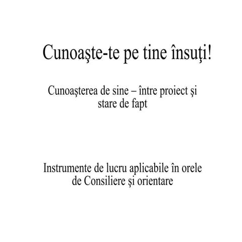 Cunoaşte te-pe-tine