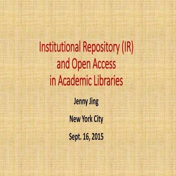 Institutional Repository (IR) and Open Access in Academic Libraries