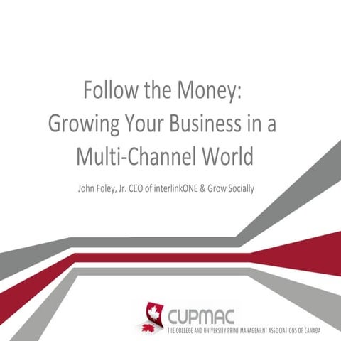 Follow the Money: Growing Your Business in a Multi-Channel World