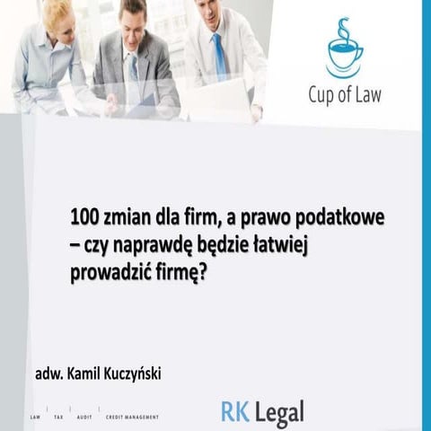 100 zmian dla firm, a prawo podatkowe – czy naprawdę będzie łatwiej prowadzić...
