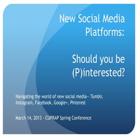 New Social Media Platforms: should you be (P)interested?