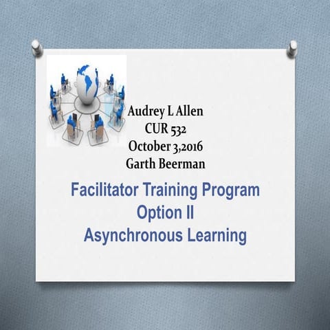 Facilitator Training Manual Option II Asynchronous by Audrey Allen CUR 532
