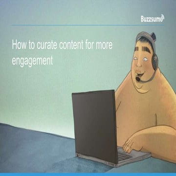 How to curate content for better engagement