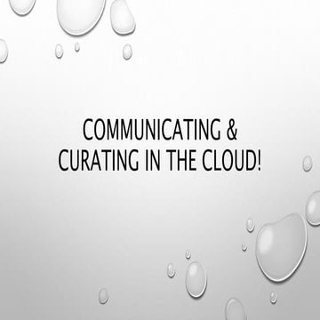 Curating & Communicating in the Cloud - for Education