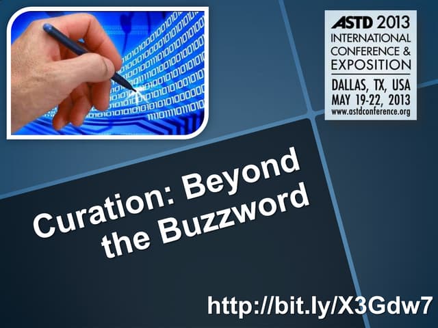 Curation: Beyond the Buzzword - #ASTD2013