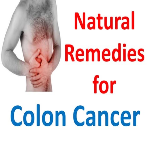 Cure colon cancer with natural home remedies