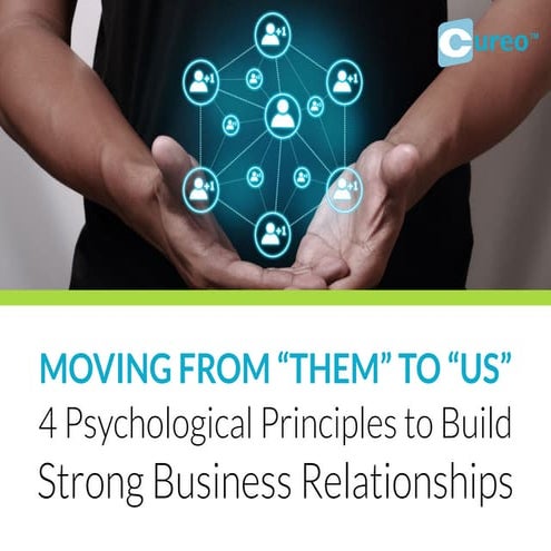 4 Psychological Principles to Build Strong Business Relationships