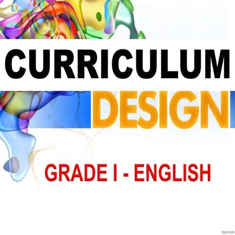 Sample Curriculum Design for Elem. Grade 1 English
