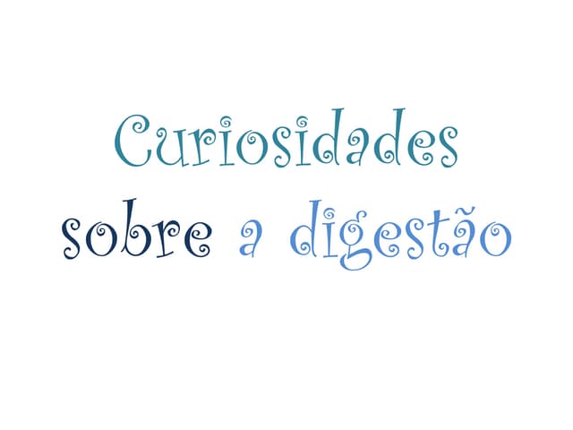 Curiosidades sobre a digestão