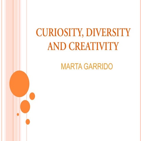 Curiosity, diversity and creativity