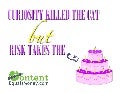 Curiosity Killed the Cat but Risk Takes the Cake