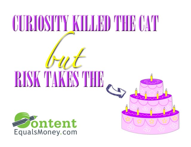 Curiosity Killed the Cat but Risk T...