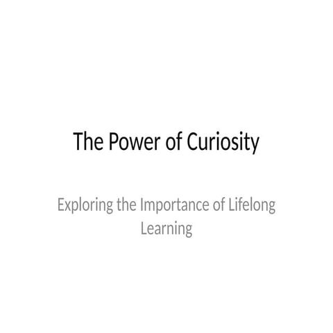 Presentation about description learning curiosity | PPTX