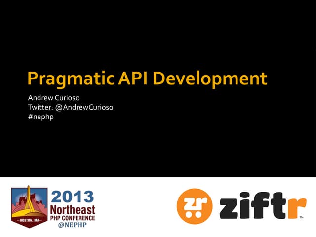 NEPHP '13: Pragmatic API Development