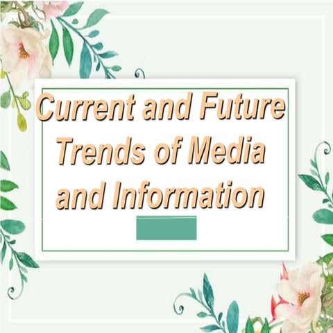 Current and Future Trends in Media and Information | PPTX