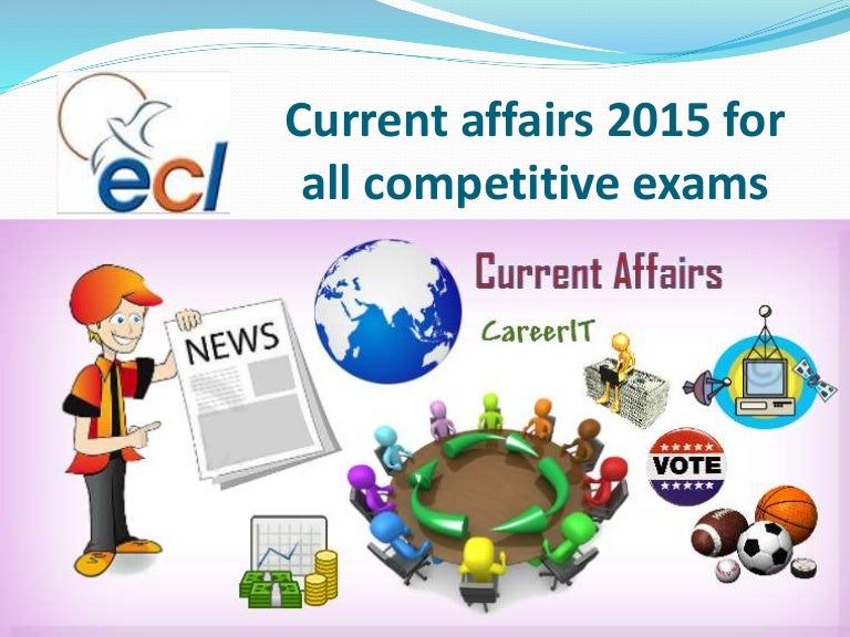 Latest Current Affairs 2015 Prepare for all Competitive Exams ECL…