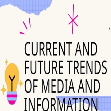 CURRENT AND FUTURE TREND IN MEDIA AND INFORMATION.pptx