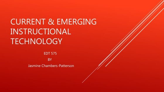 Current &amp; emerging instructional technology edt 575
