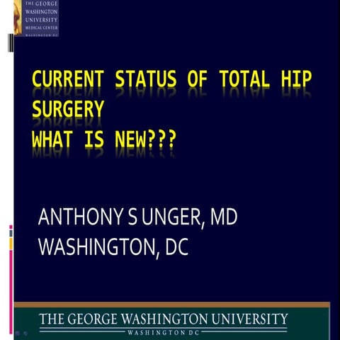 Current Status of Total Hip Surgery- What is New? 