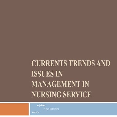 Currents trends and issues in management in nursing