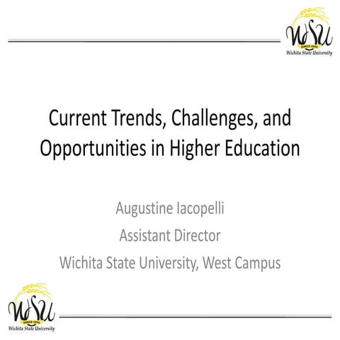 Current Trends, Challenges, And Opportunities In Higher Education | PPT