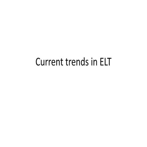 current trends in elt.pptx