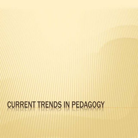 Current trends in pedagogy