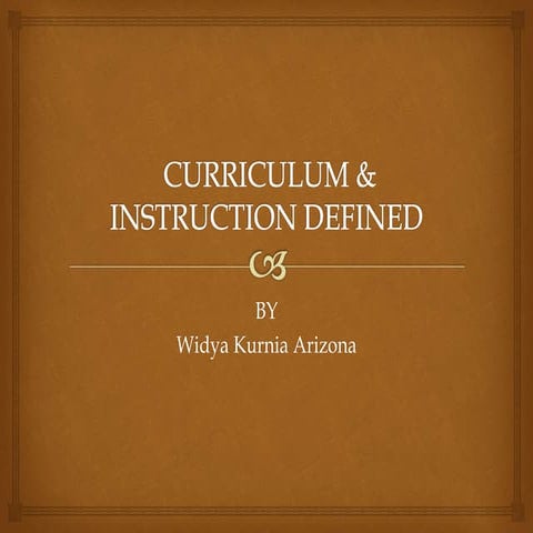 Curriculum & INSTRUCTION DEFINED