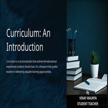 1.  Curriculum - An - Introduction by vinay maurya