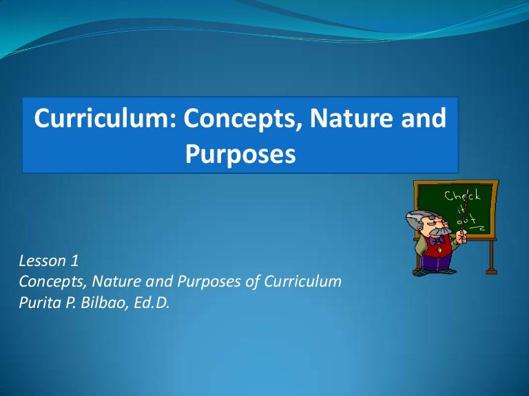 Notes on curriculum concepts nature and purposes
