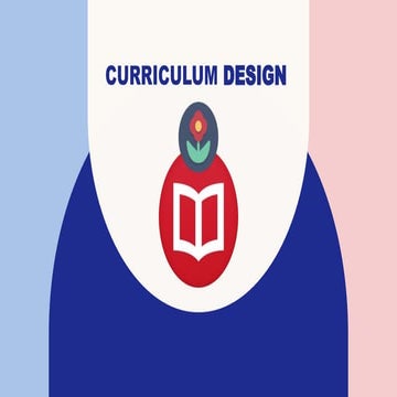 Curriculum Design: Principles, Approaches, and NEP 2020 Insights