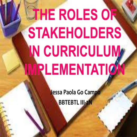 THE ROLES OF STAKEHOLDERS IN CURRICULUM IMPLEMENTATION
