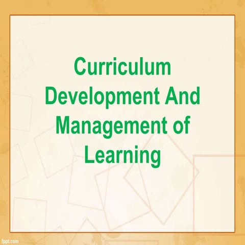 Curriculum development and management of learning