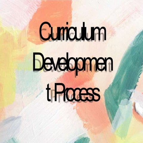curriculumdevelopmentprocess | PPTX