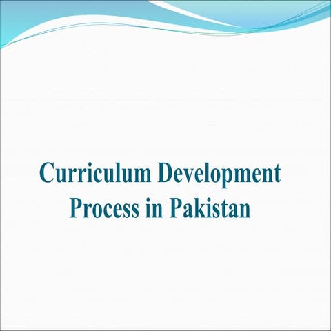 curriculumdevelopmentprocessinpakistan-111213061018-phpapp01.ppt