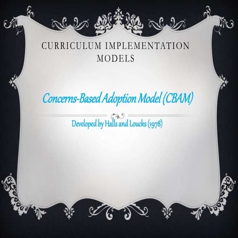 Curriculum implementation models:CBAM